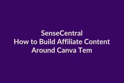 How to Build Affiliate Content Around Canva Templates | SenseCentral