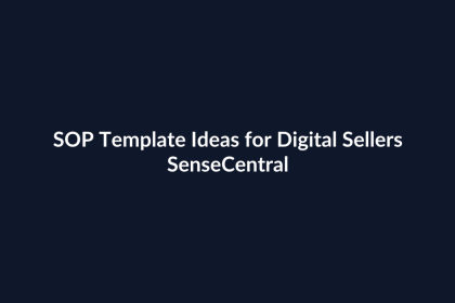 SOP Template Ideas for Digital Sellers featured image for SenseCentral