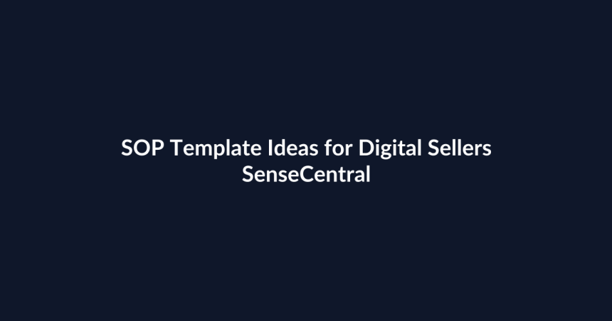 SOP Template Ideas for Digital Sellers featured image for SenseCentral