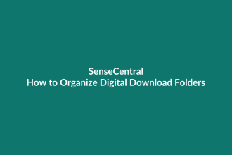 How to Organize Digital Download Folders - SenseCentral guide