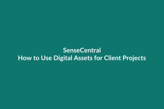 How to Use Digital Assets for Client Projects - SenseCentral guide