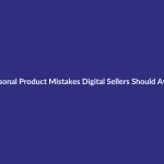 Seasonal Product Mistakes Digital Sellers Should Avoid guide for digital product sellers