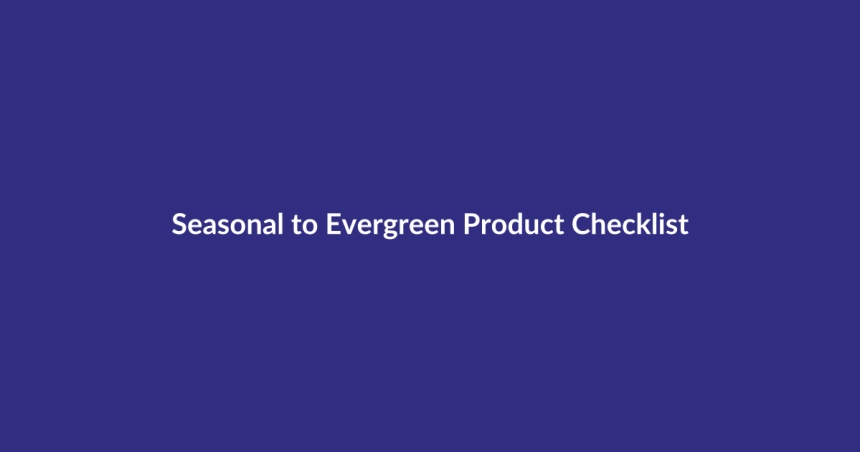 Seasonal to Evergreen Product Checklist guide for digital product sellers