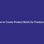 How to Create Product Briefs for Freelancers guide for digital product sellers