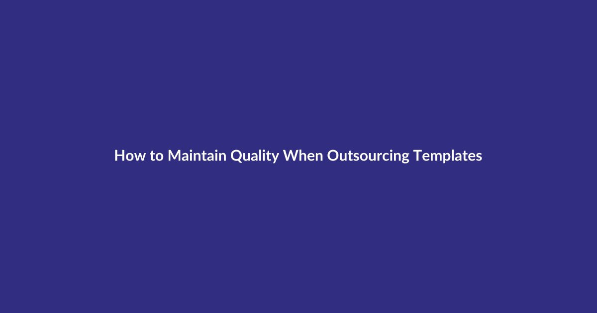 How to Maintain Quality When Outsourcing Templates guide for digital product sellers