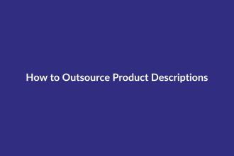 How to Outsource Product Descriptions guide for digital product sellers