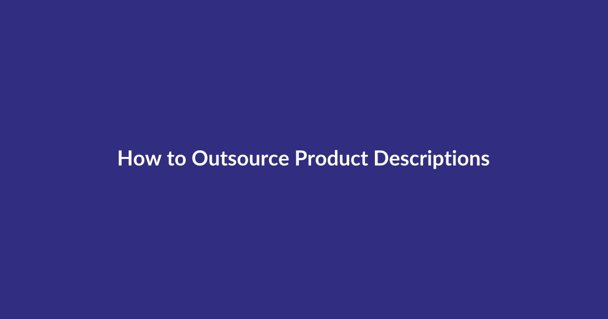 How to Outsource Product Descriptions guide for digital product sellers