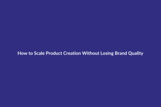 How to Scale Product Creation Without Losing Brand Quality guide for digital product sellers