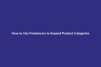 How to Use Freelancers to Expand Product Categories guide for digital product sellers
