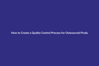 How to Create a Quality Control Process for Outsourced Products guide for digital product sellers