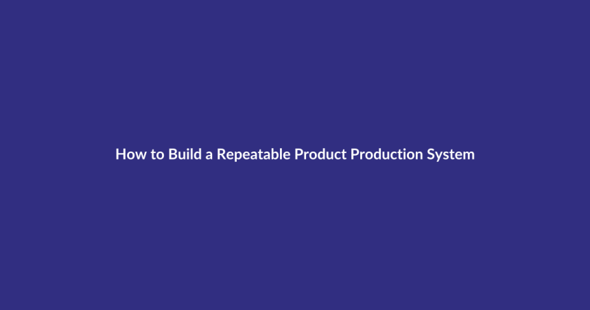 How to Build a Repeatable Product Production System guide for digital product sellers