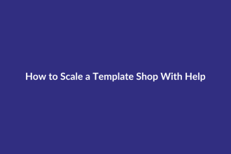 How to Scale a Template Shop With Help guide for digital product sellers
