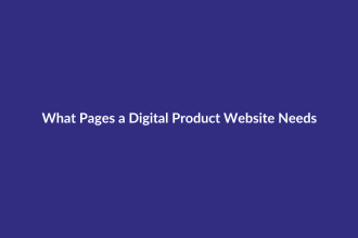 What Pages a Digital Product Website Needs guide for digital product sellers