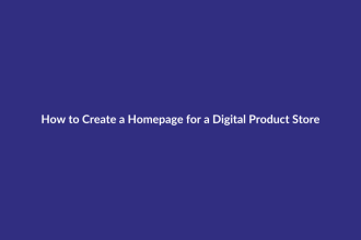 How to Create a Homepage for a Digital Product Store guide for digital product sellers