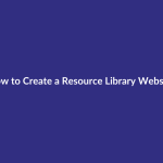 How to Create a Resource Library Website guide for digital product sellers
