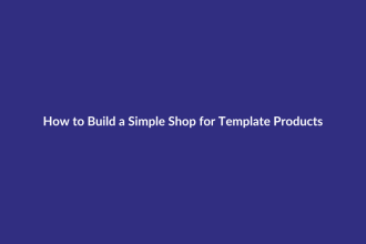 How to Build a Simple Shop for Template Products guide for digital product sellers