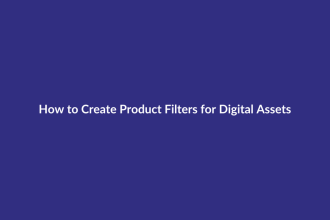 How to Create Product Filters for Digital Assets guide for digital product sellers