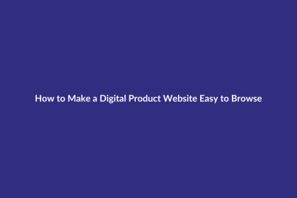 How to Make a Digital Product Website Easy to Browse guide for digital product sellers