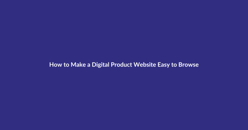 How to Make a Digital Product Website Easy to Browse guide for digital product sellers