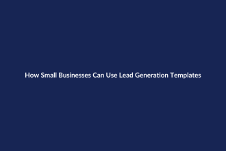 How Small Businesses Can Use Lead Generation Templates – SenseCentral guide
