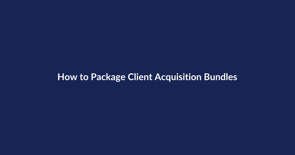 How to Package Client Acquisition Bundles – SenseCentral guide