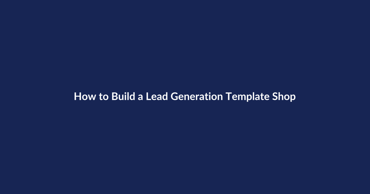 How to Build a Lead Generation Template Shop – SenseCentral guide