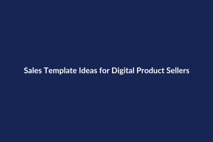 Sales Template Ideas for Digital Product Sellers – SenseCentral guide