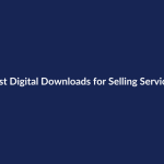 Best Digital Downloads for Selling Services – SenseCentral guide