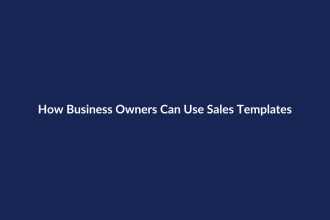 How Business Owners Can Use Sales Templates – SenseCentral guide