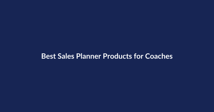 Best Sales Planner Products for Coaches – SenseCentral guide
