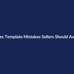 Sales Template Mistakes Sellers Should Avoid – SenseCentral guide