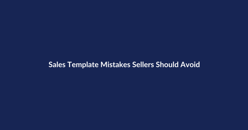 Sales Template Mistakes Sellers Should Avoid – SenseCentral guide