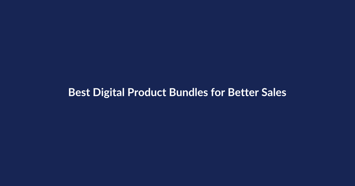 Best Digital Product Bundles for Better Sales – SenseCentral guide