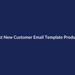 Best New Customer Email Template Products – SenseCentral guide
