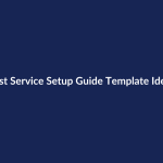 Best Service Setup Guide Template Ideas – SenseCentral guide