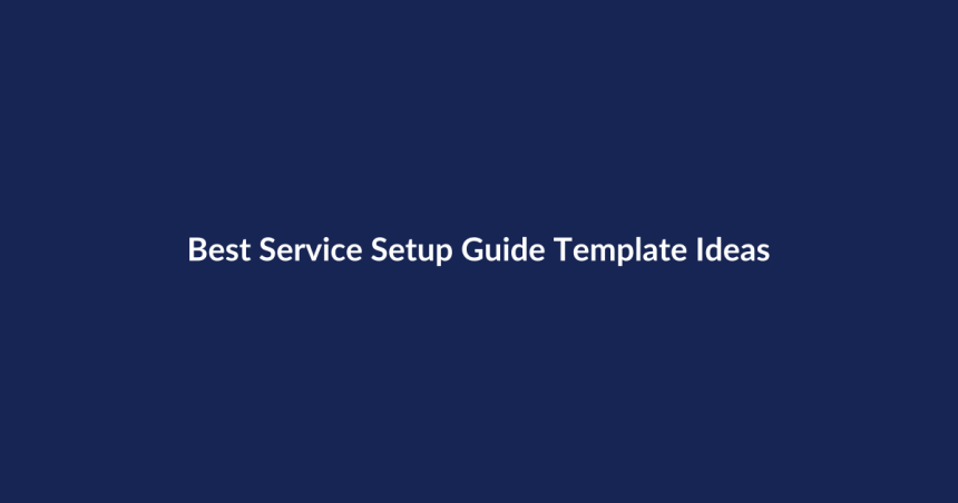 Best Service Setup Guide Template Ideas – SenseCentral guide