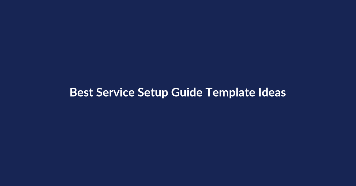 Best Service Setup Guide Template Ideas – SenseCentral guide