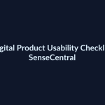 Digital Product Usability Checklist - SenseCentral featured image