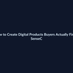 How to Create Digital Products Buyers Actually Finish - SenseCentral featured image