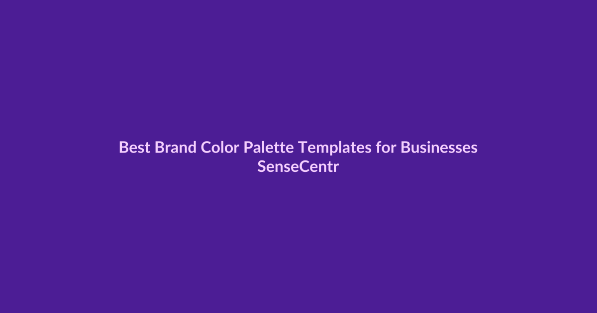 Best Brand Color Palette Templates for Businesses - SenseCentral featured image