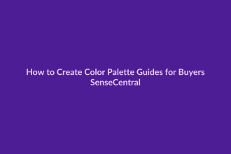 How to Create Color Palette Guides for Buyers - SenseCentral featured image