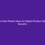 Best Color Palette Ideas for Digital Product Sellers - SenseCentral featured image