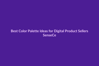 Best Color Palette Ideas for Digital Product Sellers - SenseCentral featured image