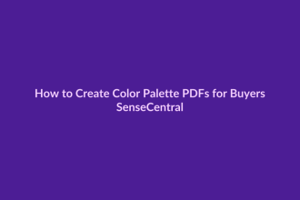 How to Create Color Palette PDFs for Buyers - SenseCentral featured image