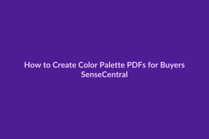 How to Create Color Palette PDFs for Buyers - SenseCentral featured image