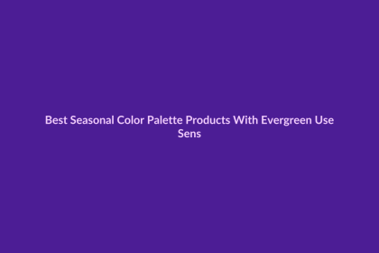 Best Seasonal Color Palette Products With Evergreen Use - SenseCentral featured image