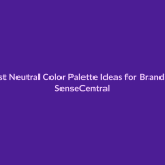 Best Neutral Color Palette Ideas for Branding - SenseCentral featured image