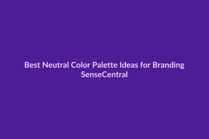 Best Neutral Color Palette Ideas for Branding - SenseCentral featured image