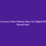 Best Luxury Color Palette Ideas for Digital Shops - SenseCentral featured image