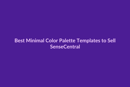 Best Minimal Color Palette Templates to Sell - SenseCentral featured image